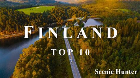 10 of the best places to visit in Finland .